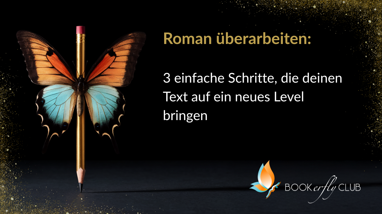 Roman überarbeiten: 3 einfache Schritte, die deinen Text auf ein neues ...